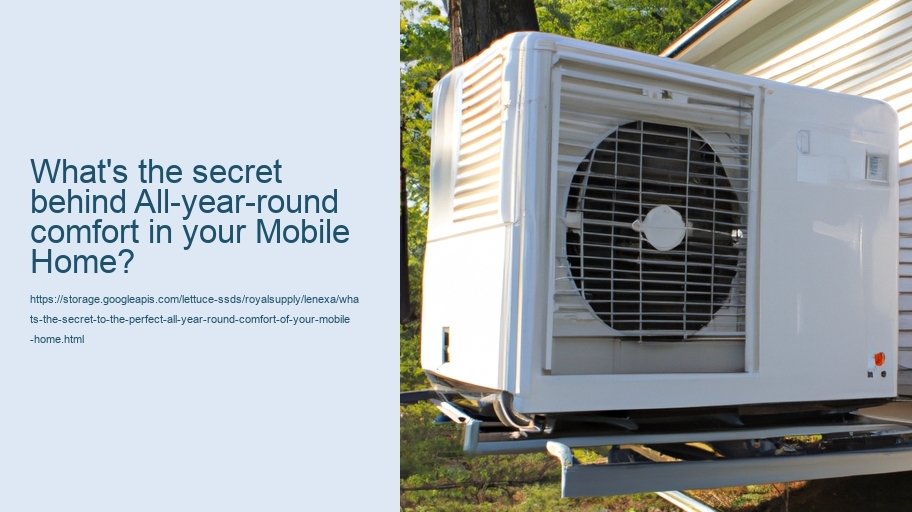 What's the secret to the perfect all-year-round comfort of your mobile home?